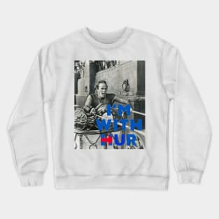 I'm With Her Ben Hur Chariott Race Crewneck Sweatshirt